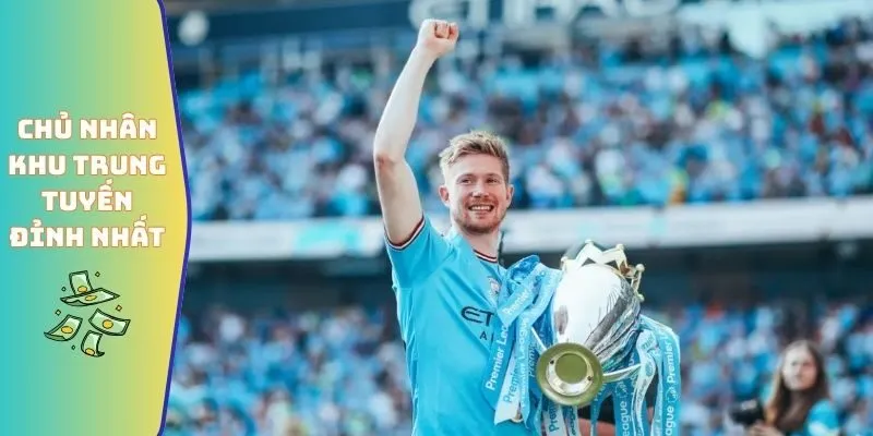 Số Liệu Thống Kê Về Kevin De Bruyne Dưới Thời Pep Guardiola 4 Chủ nhân khu trung tuyến đỉnh nhất