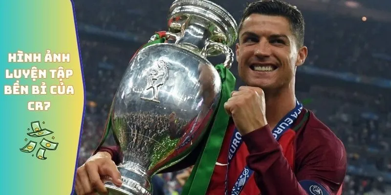 Các Giải Thưởng Mà Cristiano Ronaldo Giành Được Hot Nhất 6 Hình ảnh luyện tập bền bỉ của CR7