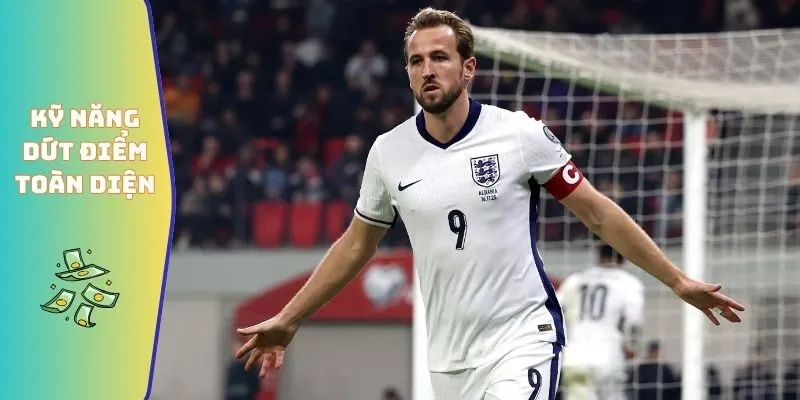 Số Liệu Thống Kê Về Harry Kane - Sức Mạnh Tại Bundesliga 5 Kỹ năng dứt điểm toàn diện