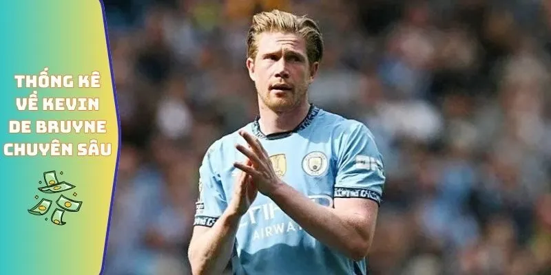 Số Liệu Thống Kê Về Kevin De Bruyne Dưới Thời Pep Guardiola 2 Số liệu thống kê về Kevin De Bruyne chuyên sâu