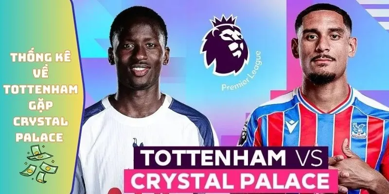 Số liệu thống kê về Tottenham gặp Crystal Palace Chi Tiết 1 Số liệu thống kê về Tottenham gặp Crystal Palace