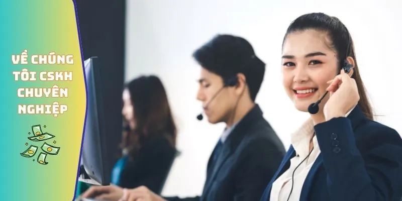 Về chúng tôi 2 Về chúng tôi CSKH chuyên nghiệp